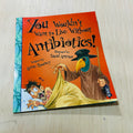 You Wouldn't Want to Live Without Antibiotics