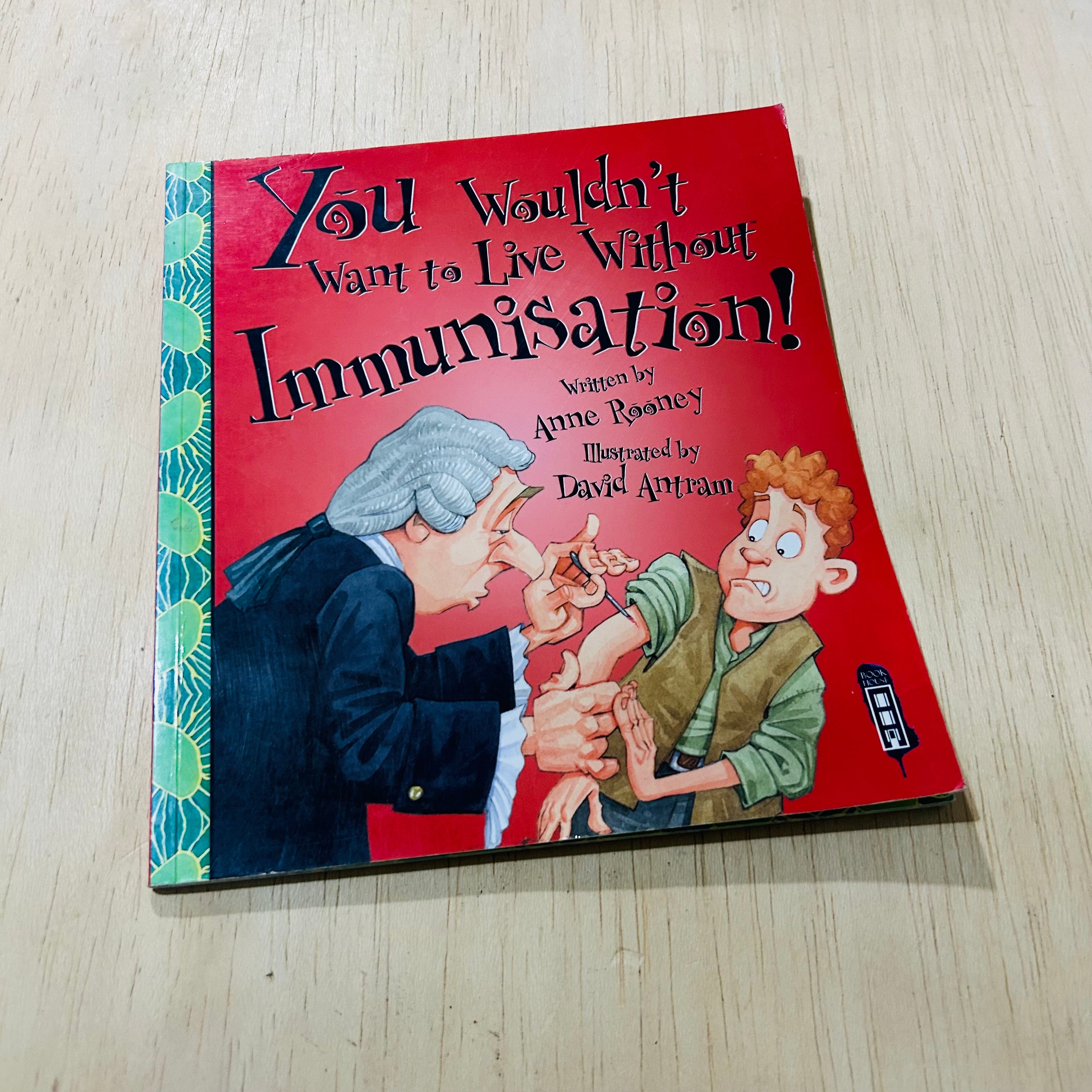 You Wouldn't Want to Live Without Immunisation