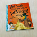 You Wouldn't Want to Live Without Antibiotics