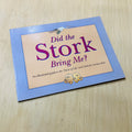 Did the Stork Bring Me?