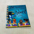 You Wouldn't Want to Live Without Robots