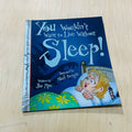 You Wouldn't Want to Live Without Sleep