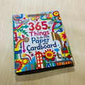 365 Things To Make and Do With Paper and Cardboard