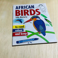 African Birds - To Read Colour and Keep