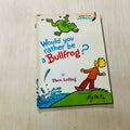 Would You Rather Be a Bullfrog